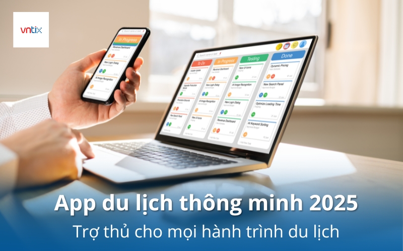 App du lịch là trợ thủ cho mọi hành trình du lịch