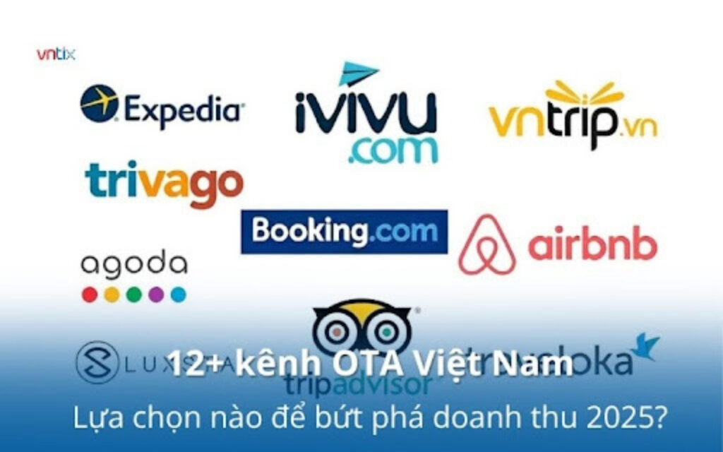 12+ kênh OTA Việt Nam: Lựa chọn nào để bứt phá doanh thu 2025?